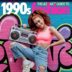 The Ultimate Guide to 1990s Fashion